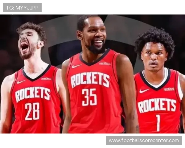 火箭队新赛季阵容大变动 力求重返季后赛并挑战西部强敌